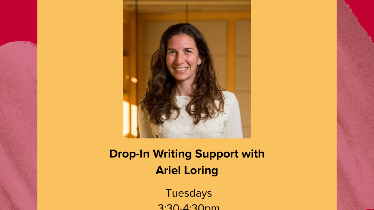 Graphic flyer with headshot: Drop-in writing support with Ariel Loring, UC Davis