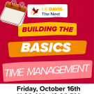 Graphic flyer: UC Davis The Nest workshop — Building the Basics: Time Management, Oct 16 11AM